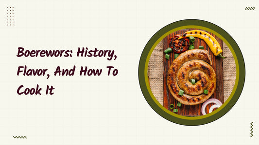 Boerewors: History, Flavor, and How to Cook It