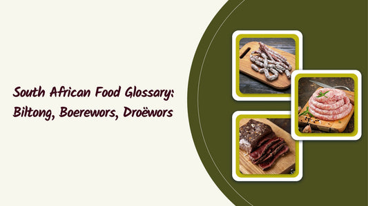 South African Food Glossary: Biltong, Boerewors, Droëwors