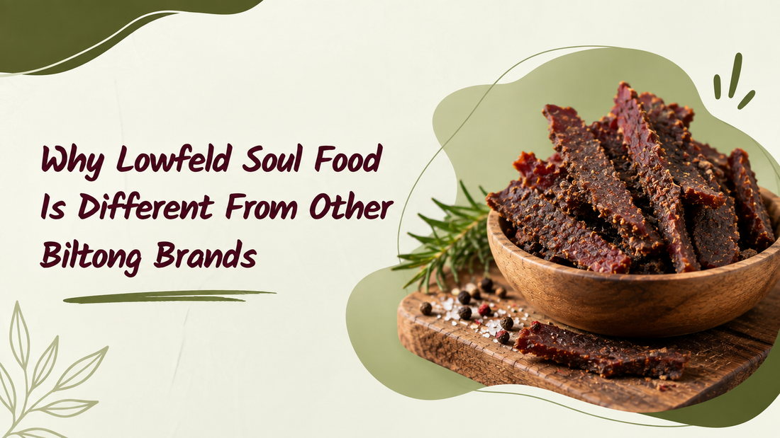 Why Lowfeld Soul Food Is Different From Biltong Brands